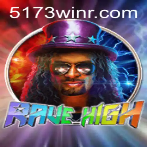 Experience the Thrill of RaveHigh with 5173win