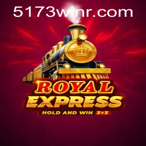 Discover the Thrills of RoyalExpress: Unleashing the Power of 5173win